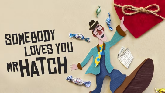 somebody love you mr hatch